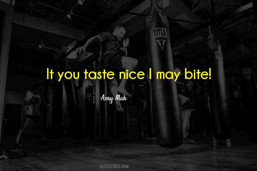 You Taste Quotes #1593984