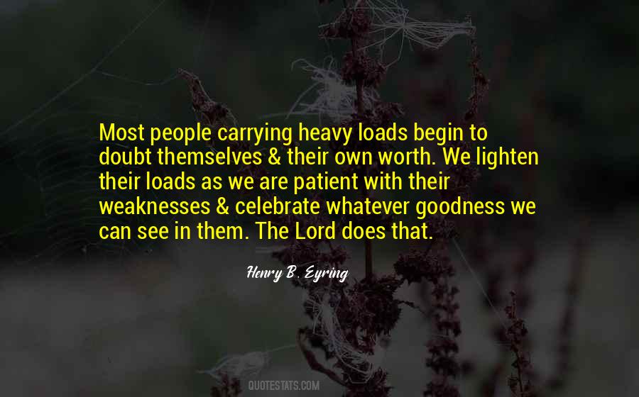 Quotes About Heavy Loads #1522568
