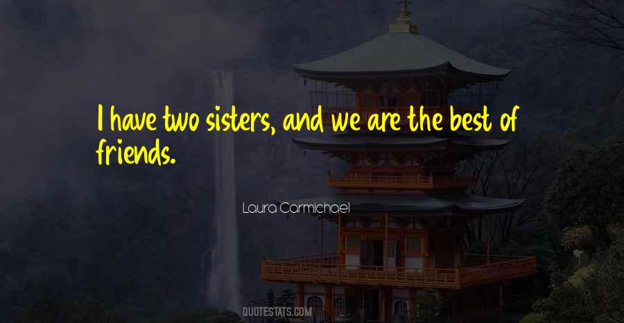 Quotes About Best Friends Sisters #1027846 Quotes About Best Friends Sisters #1027846