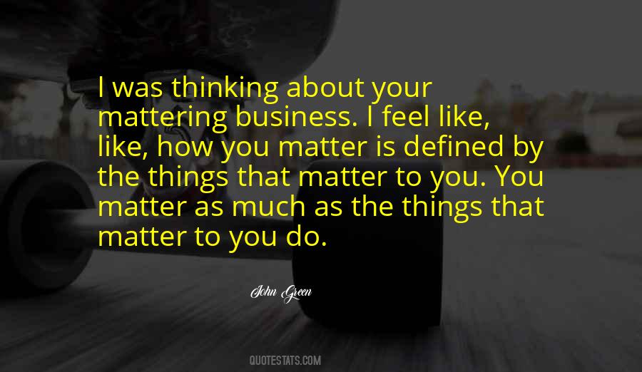 Quotes About Things That Matter #1468134