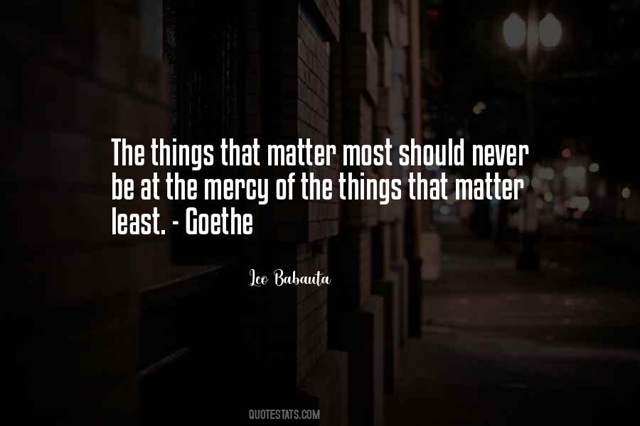 Quotes About Things That Matter #353781