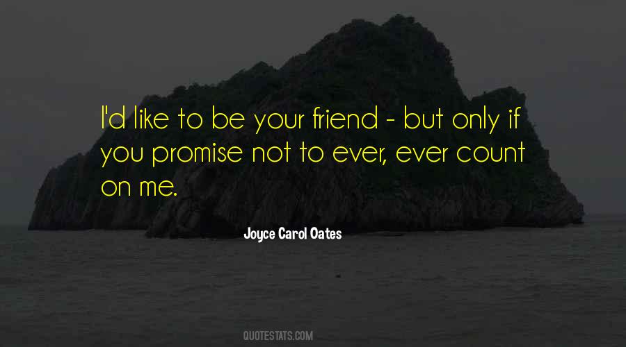 Your Only Friend Quotes #803862