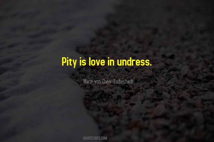 Quotes About Pity Love #55712