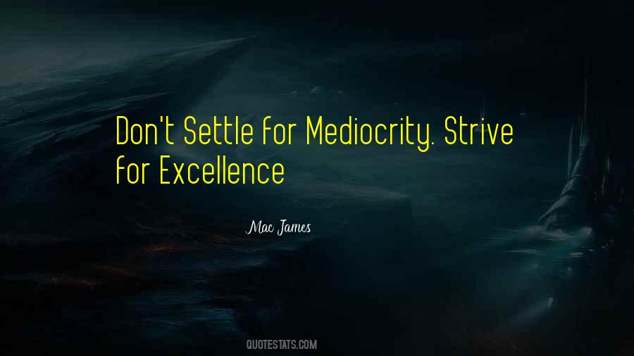 Quotes About Strive For Excellence #1029664