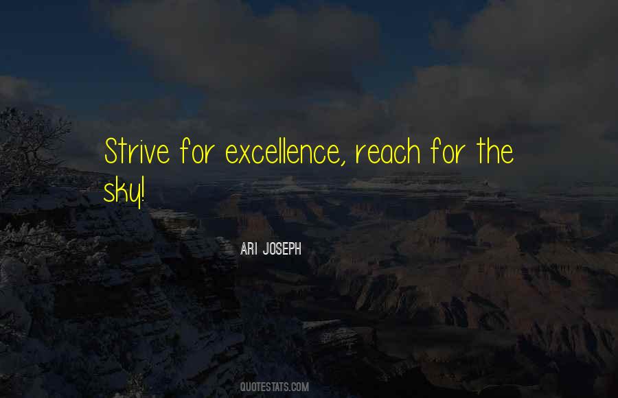 Quotes About Strive For Excellence #391490