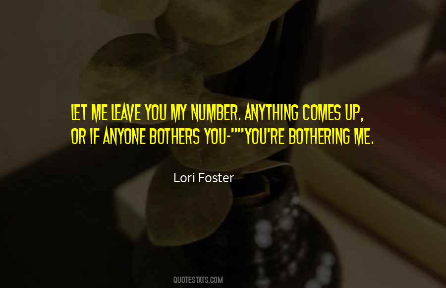 Quotes About Not Bothering Me #407229