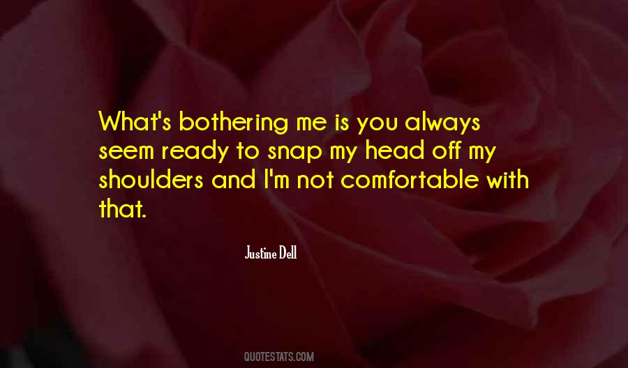 Quotes About Not Bothering Me #444181