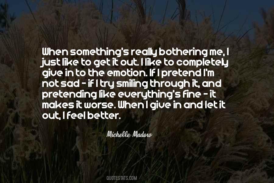 Quotes About Not Bothering Me #667054