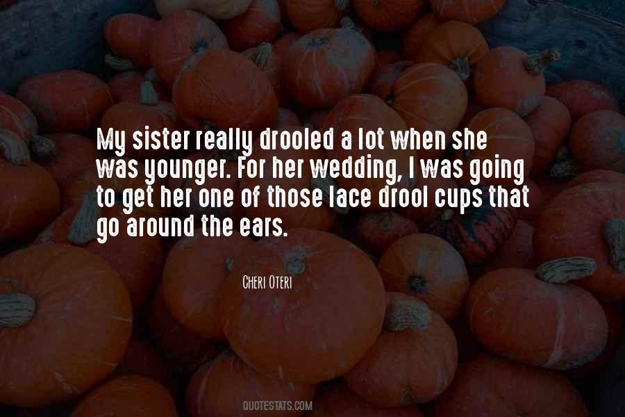 Quotes About My Younger Sister #1253285