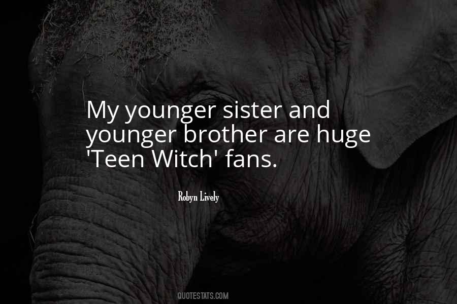 Quotes About My Younger Sister #1841771