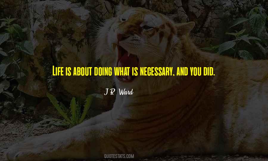 Quotes About Doing What Is Necessary #900273 Quotes About Doing What Is Necessary #900273