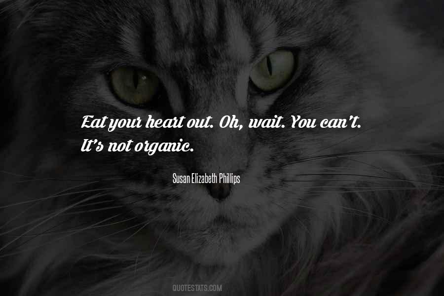 Eat Your Heart Quotes #1180560