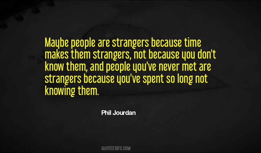 Quotes About Knowing Someone For A Long Time #1486939