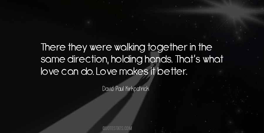 Quotes About Walking Together In Love #932141