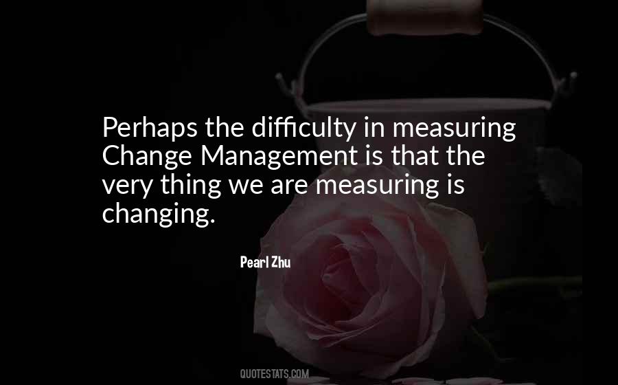 Quotes About Difficulty Of Change #1564226