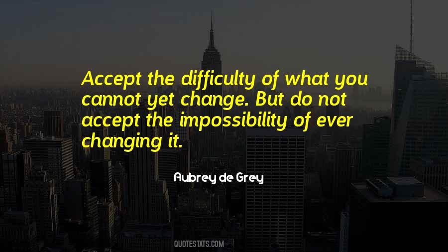 Quotes About Difficulty Of Change #471603