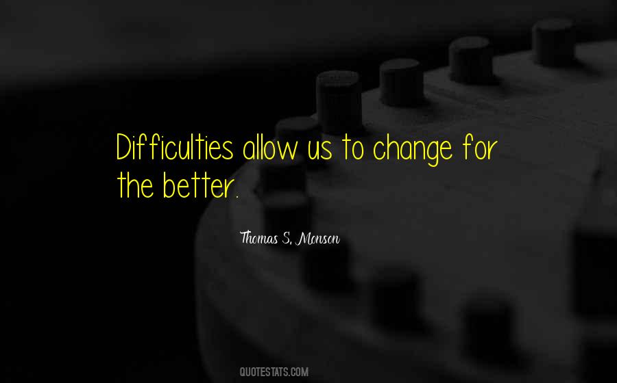Quotes About Difficulty Of Change #977541