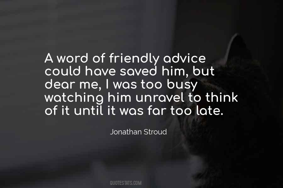 Quotes About Friendly Advice #1358610