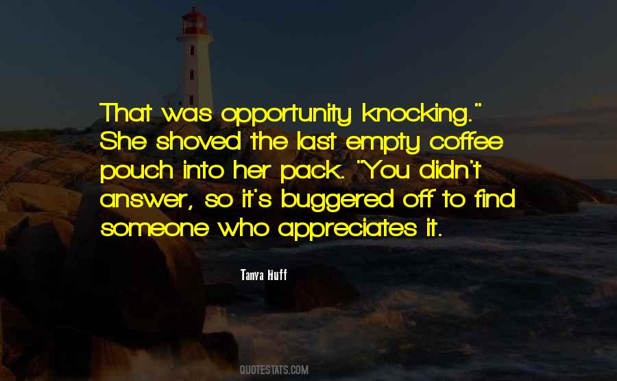 Opportunity Comes Knocking Quotes #1843736