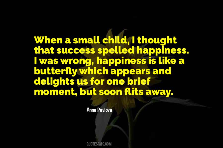 Quotes About Happiness Is Like A Butterfly #827664