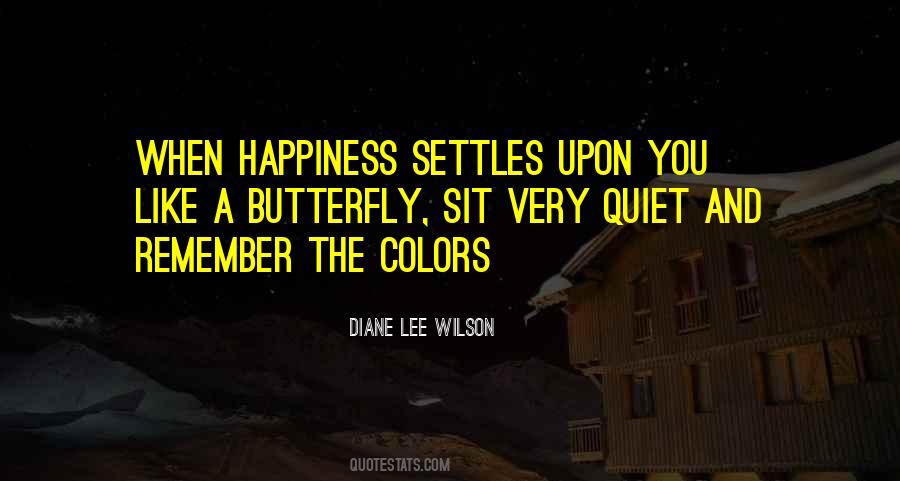 Quotes About Happiness Is Like A Butterfly #932970