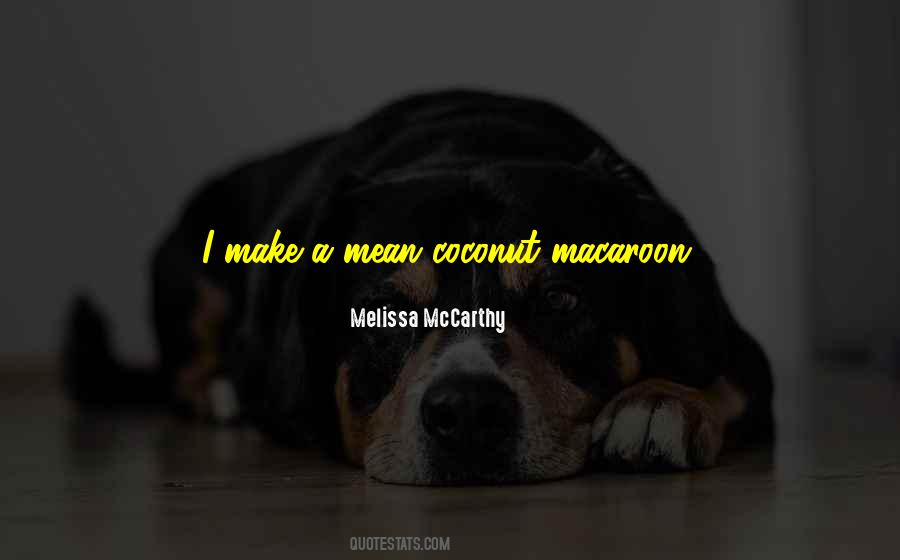 Coconut Macaroon Quotes #211960