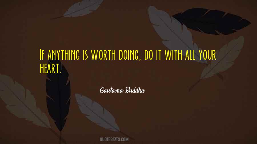 Quotes About Anything Worth Doing #1134279