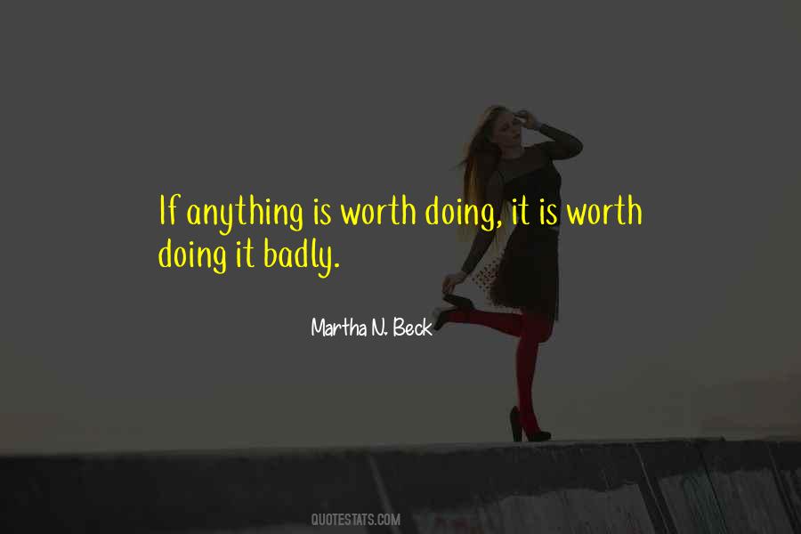 Quotes About Anything Worth Doing #1503821