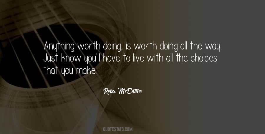 Quotes About Anything Worth Doing #333304