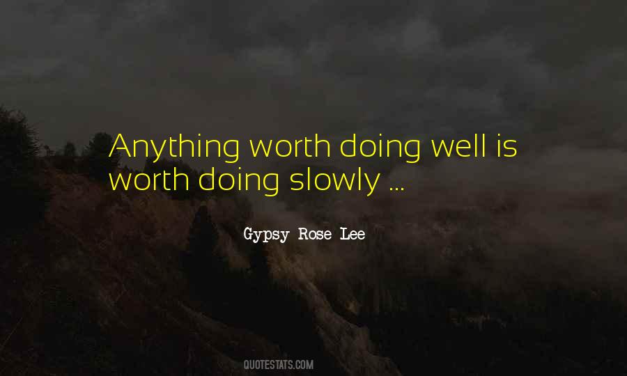 Quotes About Anything Worth Doing #716399