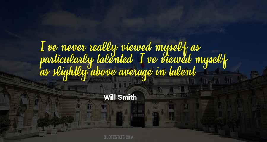 Quotes About Above Average #1757250