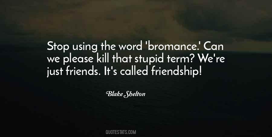 Quotes About Bromance #1267089