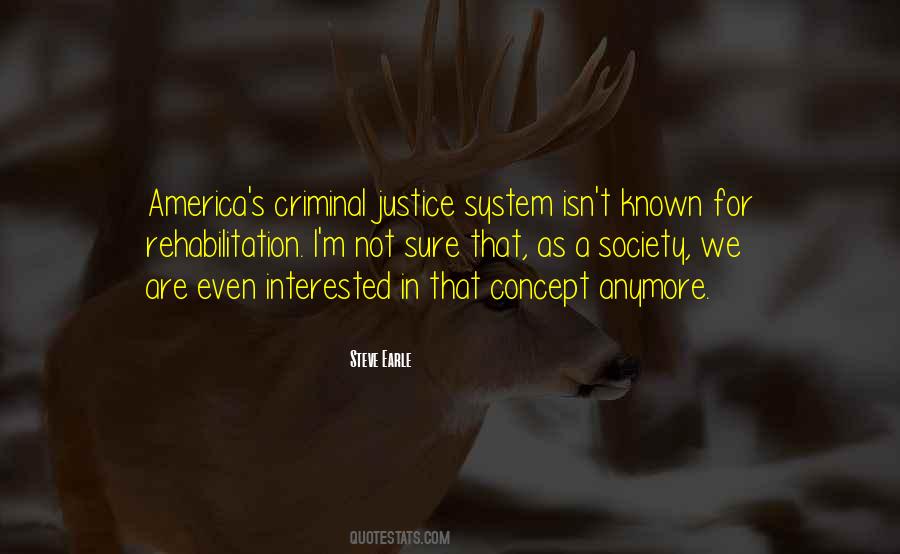 Quotes About Criminal Justice System #1506199