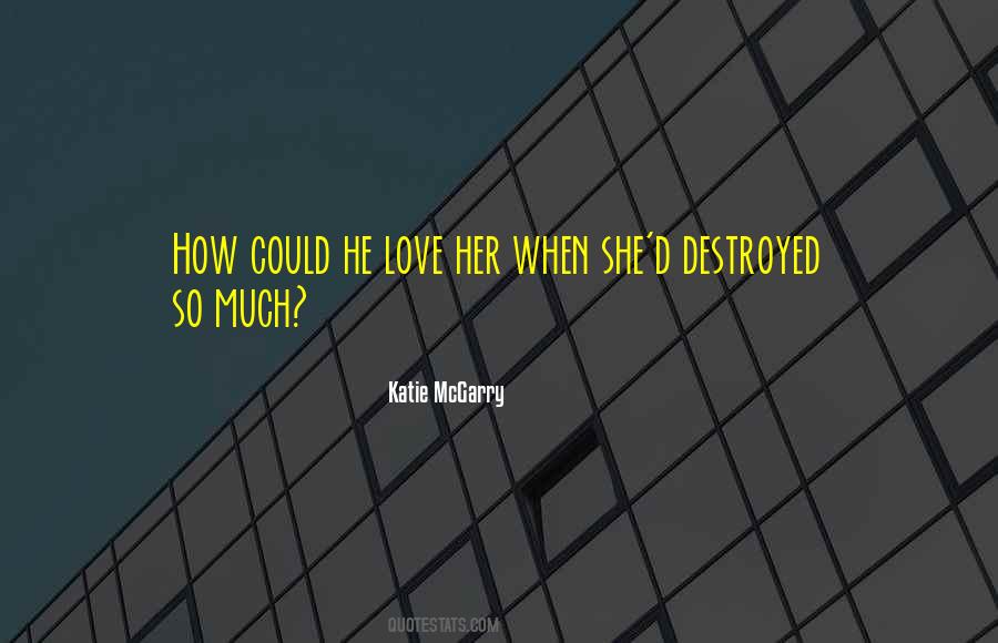 Quotes About Destroyed Love #303304