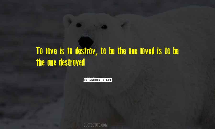 Quotes About Destroyed Love #506776