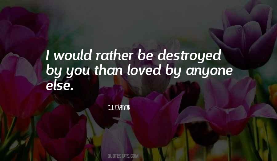 Quotes About Destroyed Love #87379