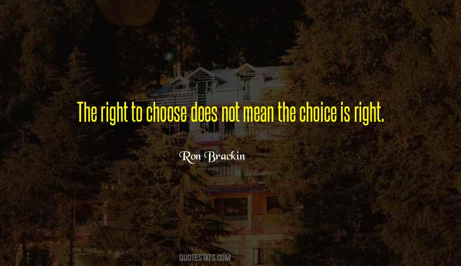 Quotes About Right To Choose #1099418