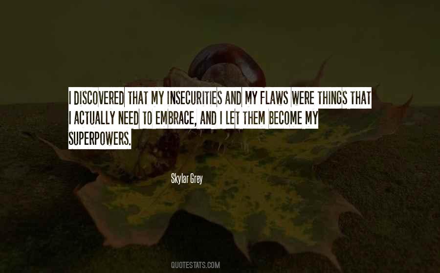 Embrace Your Flaws Quotes #1730875