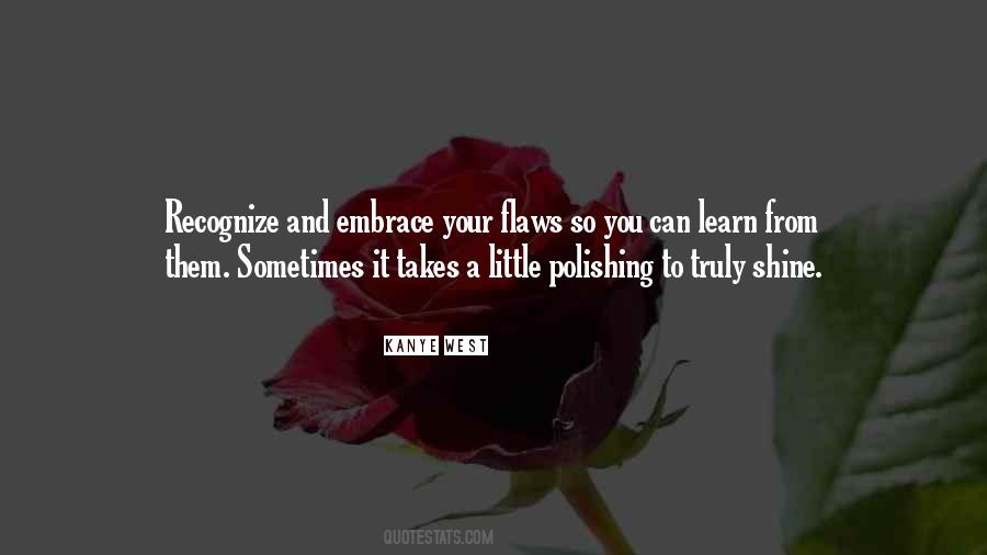 Embrace Your Flaws Quotes #852191
