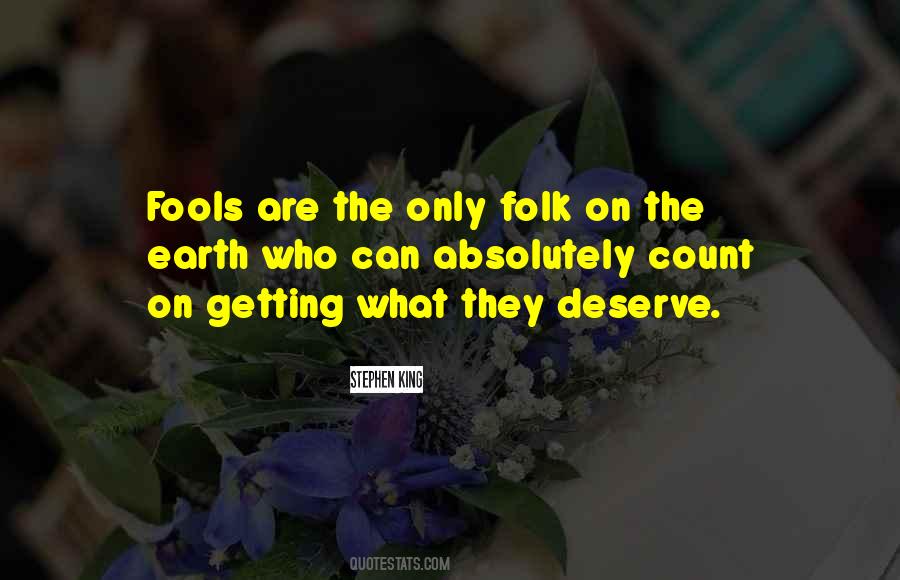 Not Getting What You Deserve Quotes #1625030