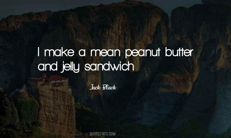 Peanut Butter And Jelly Sandwich Quotes #1649727