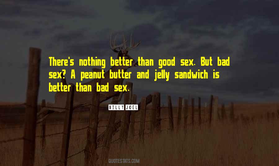 Peanut Butter And Jelly Sandwich Quotes #553006