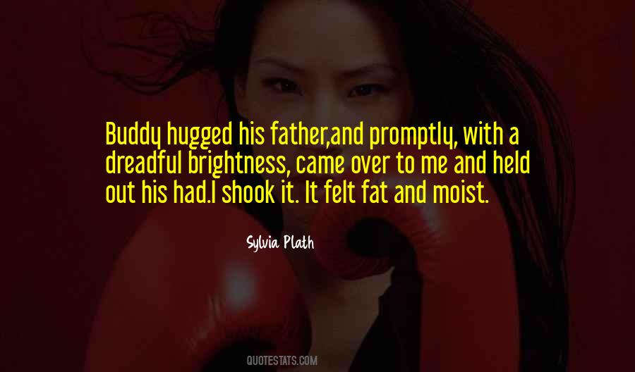 Hugged Or Held Quotes #1582257