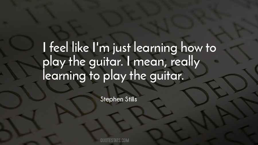 Quotes About Learning To Play Guitar #1217577