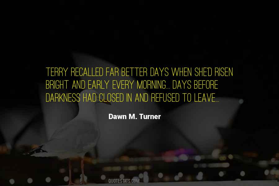 Quotes About Better Days #1018120