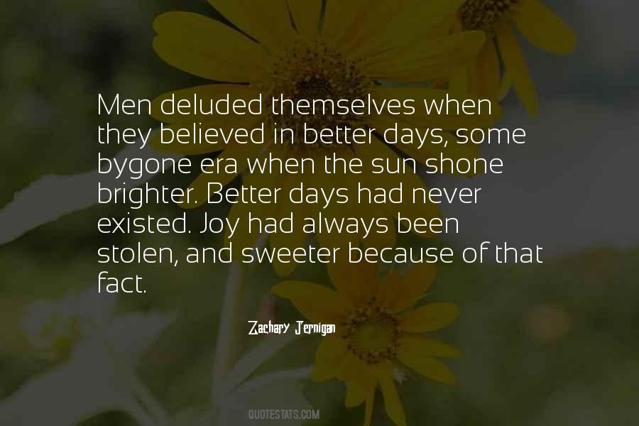 Quotes About Better Days #1490845