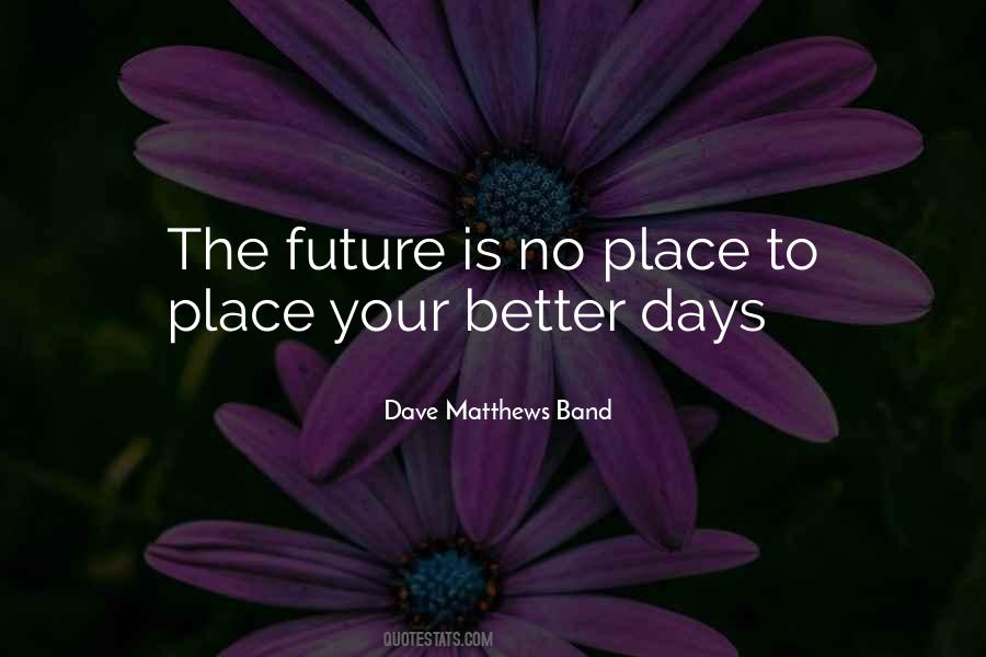 Quotes About Better Days #255705