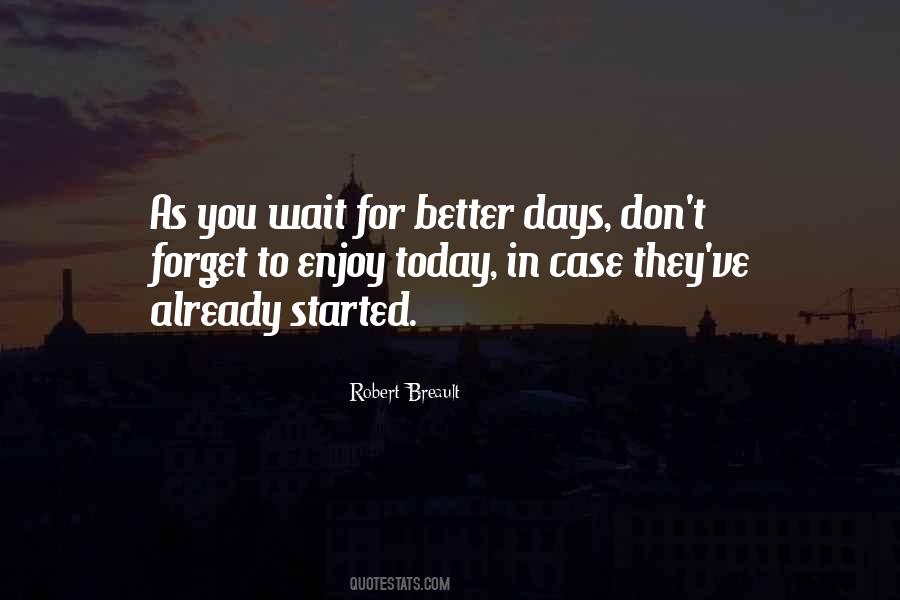Quotes About Better Days #998245