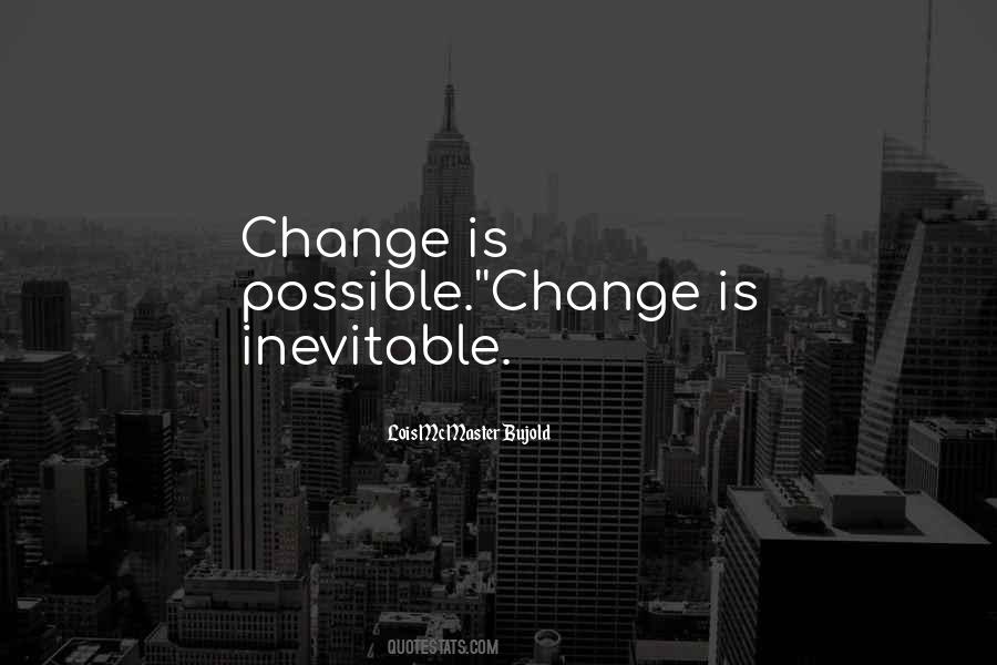 Quotes About Possible Change #299215