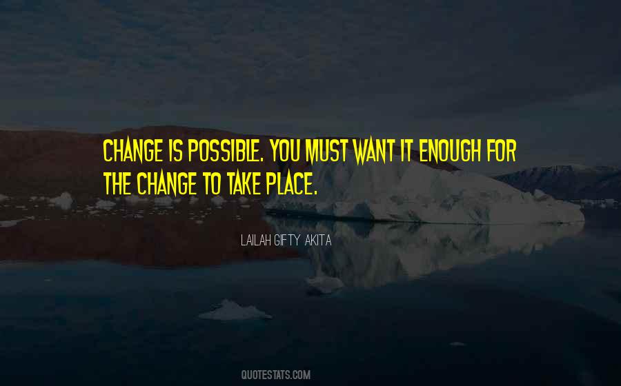 Quotes About Possible Change #70870